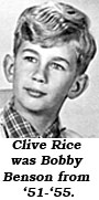 Clive Rice was Bobby Benson from '51-'55.