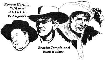 Horace Murphy (left) was sidekick to Red Ryders Brooke Temple and Reed Hadley.