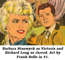 Barbara Stanwyck as Victoria and Richard Long as Jarrod. Art by Frank Bolle in #1.