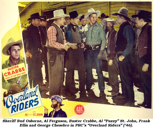 Sheriff Bud Osborne, Al Ferguson, Buster Crabbe, Al "Fuzzy" St. John, Frank Ellis and George Chesebro in PRC's "Overland Riders" ('46).