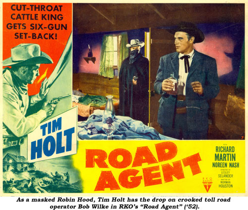 As a masked Robin Hood, Tim Holt has the drop on crooked toll road operator Bob Wilke in RKO's "Road Agent" ('52).