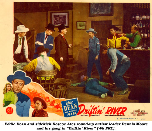 Eddie Dean and sidekick Roscoe Ates round-up outlaw leader Dennis Moore and his gang in "Driftin' River" ('46 PRC).