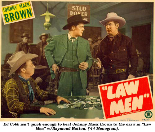 Ed Cobb isn't quick enough to beat Johnny Mack Brown to the draw in "Law Men" w/Raymond Hatton ('44 Monogram).