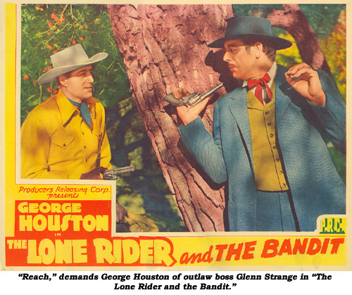 "Reach," demands George Houston of outlaw boss Glenn Strange in "The Lone Rider and the Bandit".