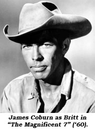 James Coburn as Britt in "The Magnificent 7" ('60).