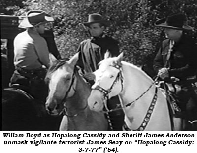 William Boyd as Hopalong Cassidy and Sheriff James Anderson unmask vigilante terrorist James Seay on "Hopalong Cassidy: 3-7-77" ('54).
