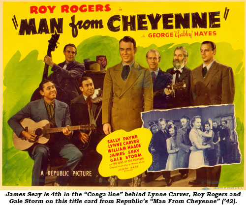 James Seay is 4th in the"conga line" behind Lynne Carver, Roy Rogers and Gale Storm on this title card from Republic's "Man From Cheyenne" ('42).