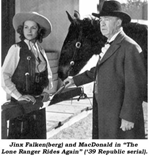 Jinx Falken(berg) and MacDonald in "The Lone Ranger Rides Again" ('39 Republic serial).