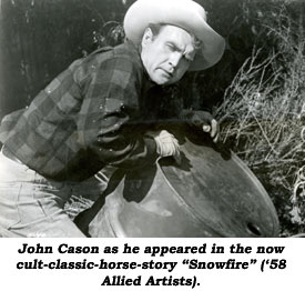 John Cason as he appeared in the now cult-classic-horse-story "Snowfire" ('58 Allied Artists).