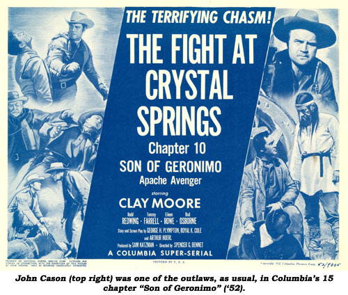 John Cason (top right) was one of the outlaws, as usual, in Columbia's 15 chapter "Son of Geronimo" ('52).