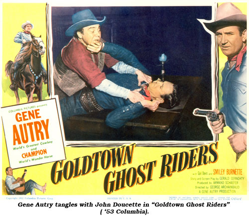 Gene Autry tangles with John Doucette in "Goldtown Ghost Riders" ('53 Columbia).