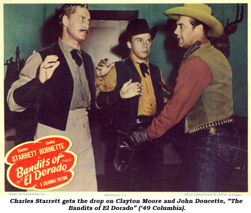 Charles Starrett gets the drop on Clayton Moore and John Doucette, "The Bandits of El Dorado" ('49 Columbia).