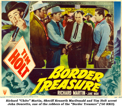 Richard "Chito" Martin, Sheriff Kenneth MacDonald and Tim Holt arrest John Doucette, one of the robbers of the "Border Treasure" ('50 RKO).