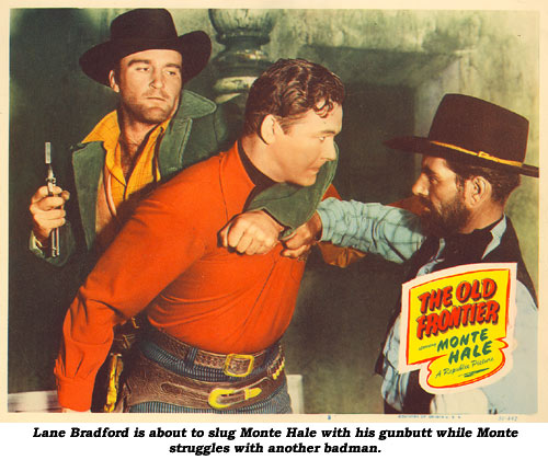 Lane Bradford is about to slug Monte Hale with his gunbutt while Monte struggles with another badman in the scene card from "The Old Frontier".
