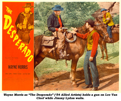 Wayne Morris as "The Desperado" ('54 Allied Artists) holds a gun on Lee Van Cleef while Jimmy Lydon waits.