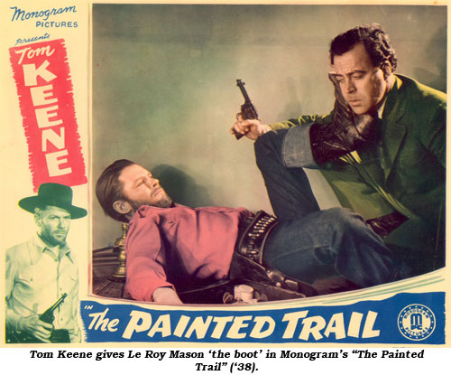 Tom Keene gives Le Roy Mason 'the boot' in Monogram's "The Painted Trail" ('38).