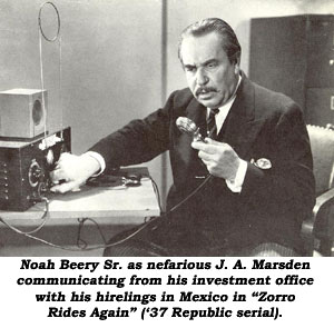 Noah Beery Sr. as nefarious J. A. Marsden communicating from his investment office with his hirelings in Mexico in "Zorro Rides Again" ('37 Republic serial).