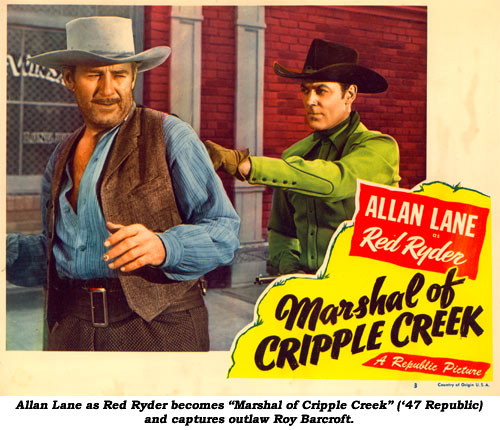 Allan Lane as Red Ryder becomes "Marshal of Cripple Creek" ('47 Republic) and captures outlaw Roy Barcroft.