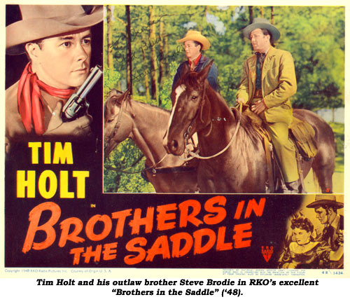 Tim Holt and his outlaw brother Steve Brodie in RKO's excellent "Brothers in the Saddle" ('48).