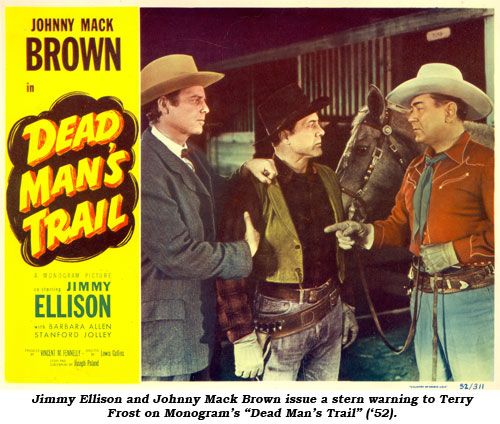 Jimmy Ellison and Johnny Mack Brown issue a stern warning to Terry Frost on Monogram's "Dead Man's Trail" ('52).