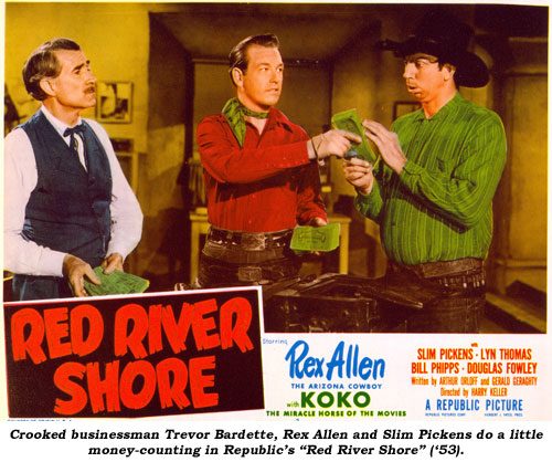 Crooked businessman Trevor Bardette, Rex Allen and Slim Pickens do a little money-counting in Republic's "Red River Shore" ('53).