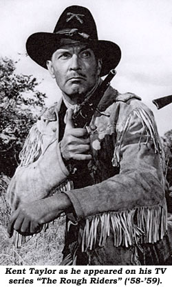 Kent Taylor as he appeared on his TV series "The Rough Riders" ('58-'59).