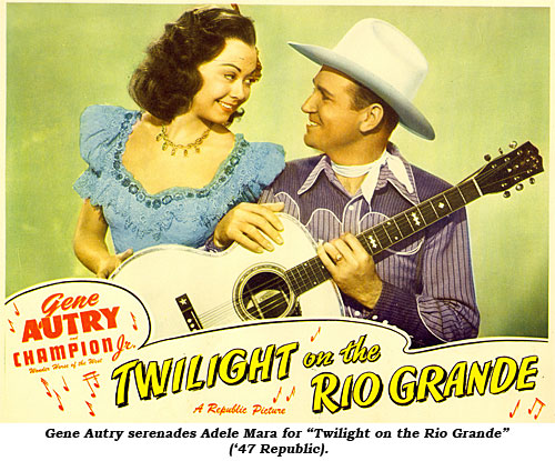Gene Autry serenades Adele Mara for "Twilight on the Rio Grande" (47 Republic).