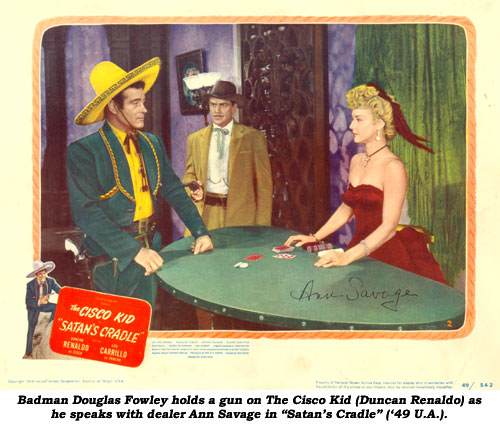 Badman Douglas Fowley holds a gun on The Cisco Kid (Dunacn Renaldo) as he speaks with dealer Ann Savage in "Satan's Cradle" ('49 U.A.).