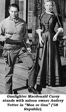 Gunfighter Macdonald Carey stands with saloon owner Audrey Totter in "Man or Gun" ('58 Republic).