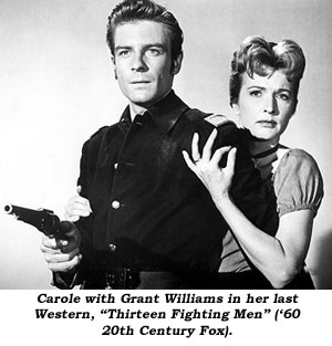 Carole with Grant Williams in her last Western, "Thirteen Fighting Men" ('60 20th Century Fox).