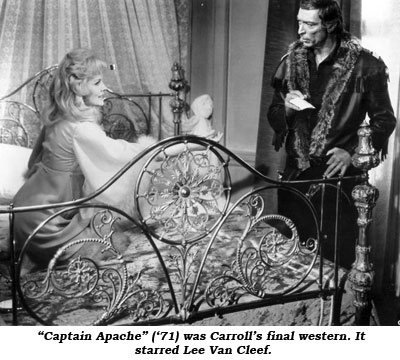 "Captain Apache" ('71) was Carroll Baker's final western. It starred Lee Van Cleef.