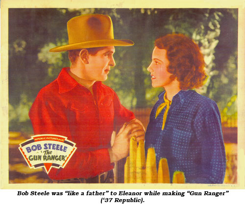 bob Steele was "like a father" to Eleanor while making "Gun Ranger" ('37 Republic).