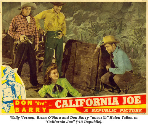 Wally Vernon, Biran O'Hara and Don Barry "unearth" Helen Talbot in  "California Joe" ('43 Republic).