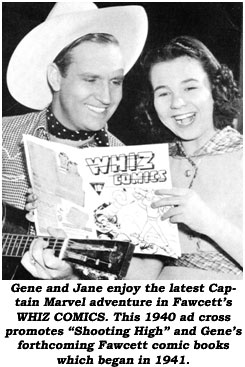 Gene Autry and Jane Withers enjoy the latest Captain Marvel adventure in Fawcett's WHIZ COMICS. This 1940 ad cross promotes "Shooting High" and Gene's forthcoming Fawcett comic books which begins in 1941.