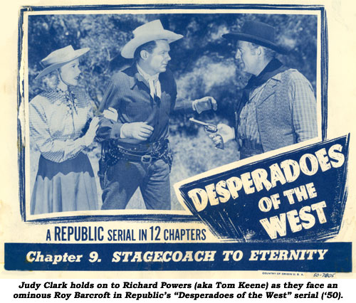 Judy Clark holds on to Richard Powers (aka Tom Keene) as they face an ominous Roy Barcroft in Republic's "Desperadoes of the West" serial ('50).