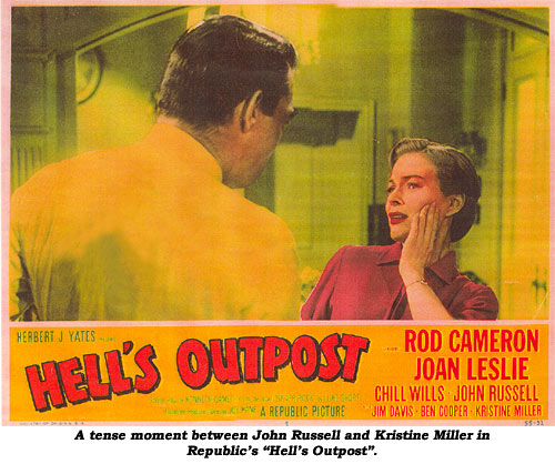 A tense moment between John Russell and Kristine Miller in Republic's "Hell's Outpost".
