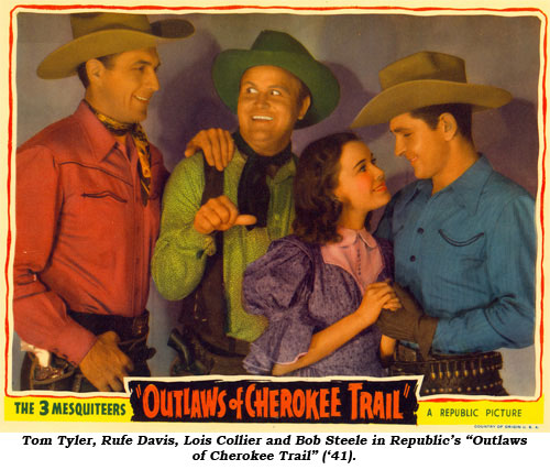 Tom Tyler, Rufe Davis, Lois Collier and Bob Steele in Republic's "Outlaws of Cherokee Trail" ('41).