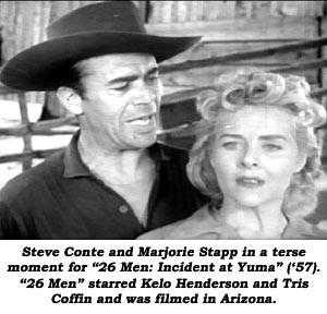 Steve Conte and Marjorie Stapp in a terse moment for "26 Men: Incident at Yuma" ('57). "26 Men" starred Kelo Henderson and Tris Coffin and was filmed in Arizona.