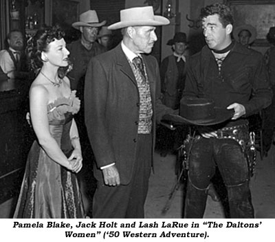 Pamela Blake, Jack Holt and Lash LaRue in "The Daltons' Women" ('50 Western Adventure).