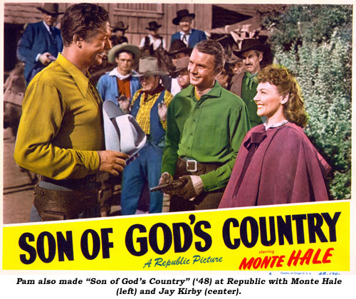 Pam also made "Son of God's Country" ('48) at Republic with Monte Hale (left) and Jay Kirby (center).