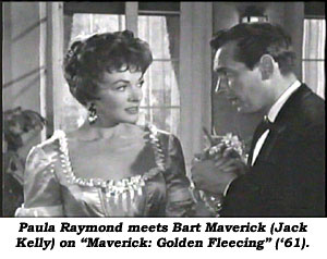 Paula Raymond meets Bart Maverick (Jack Kelly) on "Maverick: Golden Fleecing" ('61).