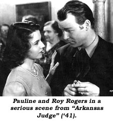 Pauline and Roy Rogers in a serious scene from "Arkansas Judge" ('41).