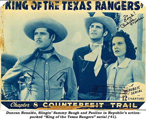 Duncan Renaldo, Slingin' Sammy Baugh and Pauline in Republic's action-packed "King of the Texas Rangers" serial ('41).