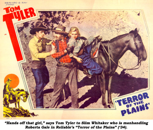 "Hands off that girl," says Tom Tyler to Slim Whitaker who is manhandling Roberta Gale in Reliable's "Terror of the Plains" ('34).
