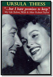 ...BUT I HAVE PROMISES TO KEEP. MY LIFE BEFORE, WITH & AFTER ROBERT TAYLOR.