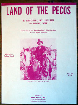 “Land of the Pecos” sheet music. Themesong to “Judge Roy Bean” TV series. Edgar Buchanan photo cover. From Russell Hayden's personal memorabilia (Comes with a letter testifying it was purchased from Mrs. Russell Hayden at their Pioneertown ranch.).