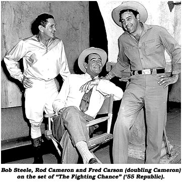 Bob Steele, Rod Cameron and Fred Carson (doubling Cameron) on the set of "The Fighting Chance" ('55 Republic).