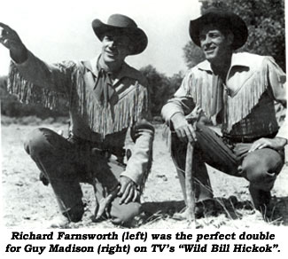 Richard Farnsworth (left) was the perfect double for Guy Madison (right) on TV's "Wild Bill Hickok".