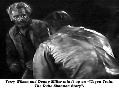 Terry Wilson and Denny Miller mix it up on "Wagon Train: The Duke Shannon Story".