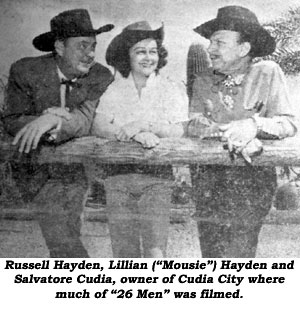 Russell Hayden, Lillian ("Mousie") Hayden and Salvatore Cudia, owner of Cudia City where much of "26 Men" was filmed.